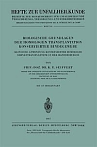 Biologische Grundlagen Der Homologen Transplantation Konservierter Bindegewebe: Klinische Anwendung Konservierter Homologer Sehnentransplantate in Der (Paperback)