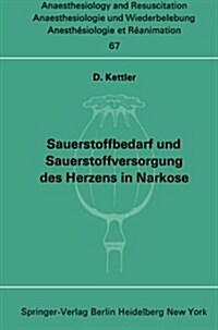 Sauerstoffbedarf Und Sauerstoffversorgung Des Herzens in Narkose (Paperback)