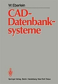 Cad-Datenbanksysteme: Architektur Technischer Datenbanken F? Integrierte Ingenieursysteme (Paperback, Softcover Repri)