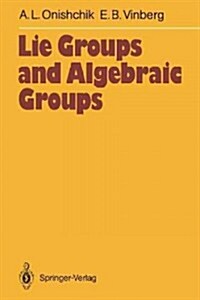 Lie Groups and Algebraic Groups (Paperback)