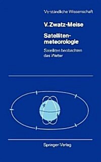 Satellitenmeteorologie: Satelliten Beobachten Das Wetter (Paperback)