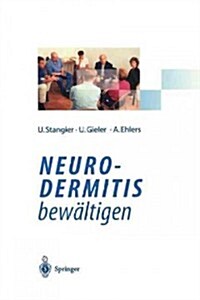 Neurodermitis Bew?tigen: Verhaltenstherapie Dermatologische Schulung Autogenes Training (Paperback)