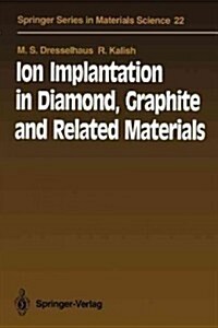 Ion Implantation in Diamond, Graphite and Related Materials (Paperback, Softcover Repri)