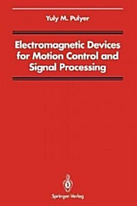 Electromagnetic Devices for Motion Control and Signal Processing (Paperback, Softcover Repri)