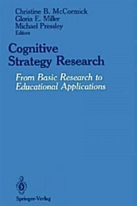 Cognitive Strategy Research: From Basic Research to Educational Applications (Paperback, Softcover Repri)