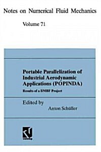 Portable Parallelization of Industrial Aerodynamic Applications (Popinda): Results of a Bmbf Project (Paperback, Softcover Repri)