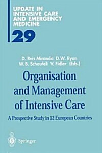 Organisation and Management of Intensive Care: A Prospective Study in 12 European Countries (Paperback, Softcover Repri)