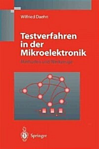 Testverfahren in Der Mikroelektronik: Methoden Und Werkzeuge (Paperback, Softcover Repri)