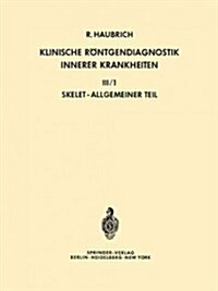 Klinische R?tgendiagnostik Innerer Krankheiten: III/1 -- Skelet, Allgemeiner Teil (Paperback, Softcover Repri)