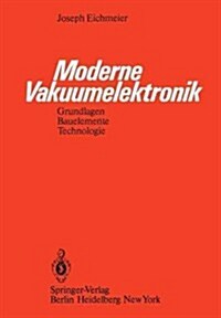 Moderne Vakuumelektronik: Grundlagen, Bauelemente, Technologie (Paperback, Softcover Repri)