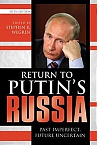 Return to Putins Russia: Past Imperfect, Future Uncertain (Hardcover, 5)