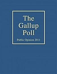 The Gallup Poll: Public Opinion 2011 (Hardcover)