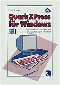 QuarkXPress F? Windows: Der Qualifizierte Einstieg F? Den Professionellen Dtp-Anwender (Paperback, Softcover Repri)