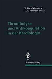 Thrombolyse Und Antikoagulation in Der Kardiologie (Paperback)