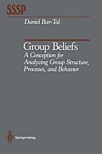 Group Beliefs: A Conception for Analyzing Group Structure, Processes, and Behavior (Paperback, Softcover Repri)