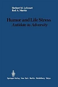 Humor and Life Stress: Antidote to Adversity (Paperback, Softcover Repri)