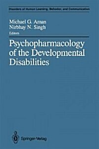 Psychopharmacology of the Developmental Disabilities (Paperback, Softcover Repri)