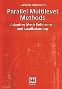 Parallel Multilevel Methods: Adaptive Mesh Refinement and Loadbalancing (Paperback, Softcover Repri)