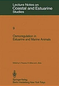 Osmoregulation in Estuarine and Marine Animals: Proceedings of the Invited Lectures to a Symposium Organized Within the 5th Conference of the European (Paperback)