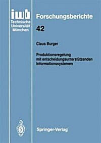 Produktionsregelung Mit Entscheidungsunterst?zenden Informationssystemen (Paperback)