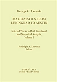 Mathematics from Leningrad to Austin: George G. Lorentz Selected Works in Real, Functional and Numerical Analysis Volume 1 (Paperback, Softcover Repri)