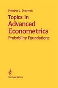Topics in Advanced Econometrics: Probability Foundations (Paperback, Softcover Repri)
