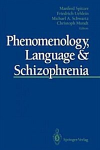 Phenomenology, Language & Schizophrenia (Paperback, Softcover Repri)
