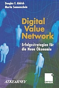 Digital Value Network: Erfolgsstrategien F? Die Neue ?onomie (Paperback, Softcover Repri)