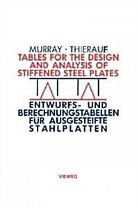 Tables for the Design and Analysis of Stiffened Steel Plates / Entwurfs- Und Berechnungstabellen F? Ausgesteifte Stahlplatten: = Entwurfs- Und Berech (Paperback, Softcover Repri)