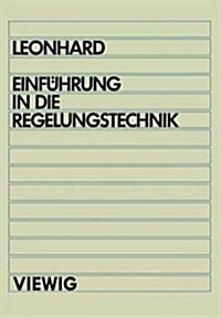 Einf?rung in Die Regelungstechnik: Lineare Und Nichtlineare Regelvorg?ge F? Elektrotechniker, Physiker Und Maschinenbauer AB 5. Semester (Paperback, 5, 5. Aufl. 1990)
