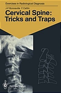 Cervical Spine: Tricks and Traps: 60 Radiological Exercises for Students and Practitioners (Paperback)