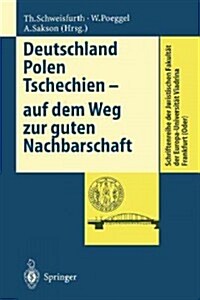 Deutschland Polen Tschechien -- Auf Dem Weg Zur Guten Nachbarschaft (Paperback)