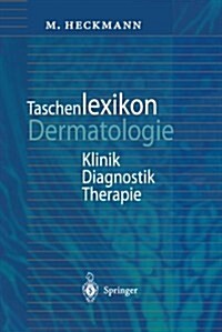 Taschenlexikon Dermatologie: Klinik, Diagnostik, Therapie (Paperback, 3, 3. Aufl. 1999.)