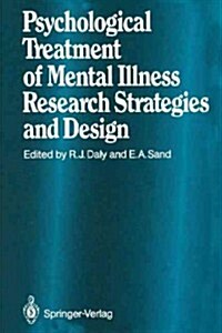 Psychological Treatment of Mental Illness: Research Strategies and Design (Paperback, Softcover Repri)