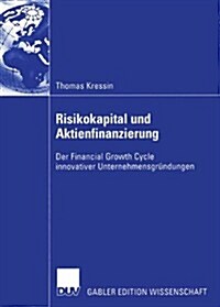 Risikokapital Und Aktienfinanzierung: Der Financial Growth Cycle Innovativer Unternehmensgr?dungen (Paperback, 2003)