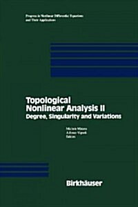 Topological Nonlinear Analysis II: Degree, Singularity and Variations (Paperback, 1997)