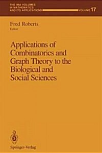 Applications of Combinatorics and Graph Theory to the Biological and Social Sciences (Paperback, Softcover Repri)