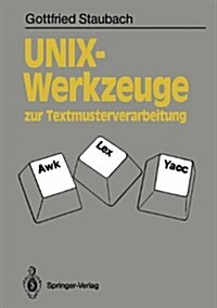 Unix-Werkzeuge Zur Textmusterverarbeitung: awk, Lex Und Yacc (Paperback)