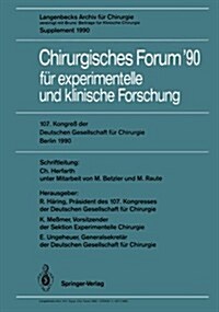 107. Kongre?Der Deutschen Gesellschaft F? Chirurgie Berlin, 17.-21. April 1990: Langenbecks Archiv F? Chirurgie Vereinigt Mit Bruns Beitr?e F? K (Paperback)