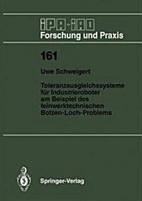 Toleranzausgleichssysteme F? Industrieroboter Am Beispiel Des Feinwerktechnischen Bolzen-Loch-Problems (Paperback)