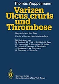 Varizen, Ulcus Cruris Und Thrombose (Paperback, 5, 5. Aufl. 1986.)