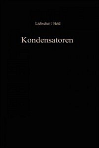 Kondensatoren: Dielektrikum Bemessung Anwendung (Paperback, Softcover Repri)