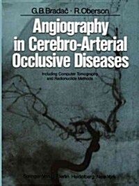 Angiography in Cerebro-Arterial Occlusive Diseases: Including Computer Tomography and Radionuclide Methods (Paperback, Softcover Repri)