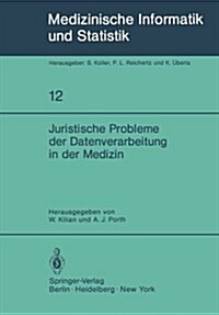 Juristische Probleme Der Datenverarbeitung in Der Medizin: Gmds/Grvi Datenschutz-Workshop 1979 (Paperback)