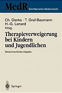 Therapieverweigerung Bei Kindern Und Jugendlichen: Medizinrechtliche Aspekte 6. Einbecker Workshop Der Deutschen Gesellschaft F? Medizinrecht in Zusa (Paperback)