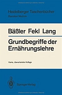 Grundbegriffe Der Ern?rungslehre (Paperback, 4, 4., Uberarb. Au)