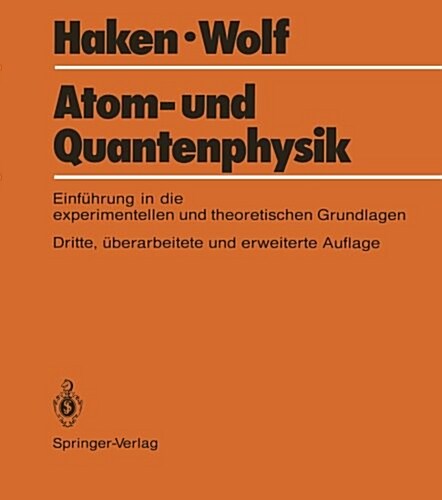 Atom- Und Quantenphysik: Eine Einf?rung in Die Experimentellen Und Theoretischen Grundlagen (Paperback, 3, 3., Uberarb. U.)