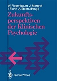 Zukunftsperspektiven Der Klinischen Psychologie (Paperback)