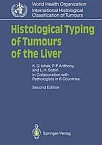 Histological Typing of Tumours of the Liver (Paperback, 2, 1994. 2nd Print)