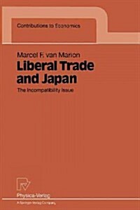 Liberal Trade and Japan: The Incompatibility Issue (Paperback, Softcover Repri)